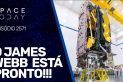 JMAES WEBB ESTÁ PRONTO!!!