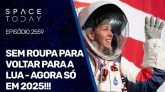 NÃO TEMOS NEM ROUPA PARA PARA VOLTAR PARA A LUA!!!