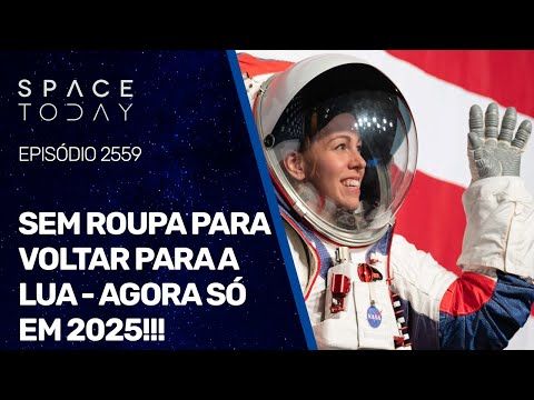 NÃO TEMOS NEM ROUPA PARA PARA VOLTAR PARA A LUA!!!