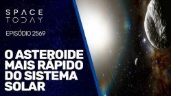 O ASTEROIDE MAIS RÁPIDO DO SISTEMA SOLAR