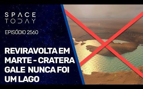 REVIRAVOLTA EM MARTE - CRATERA GALE NUNCA FOI UM LAGO
