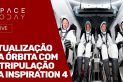 ATAULIZAÇÃO EM ÓRBITA COM A TRIPULAÇÃO DA INSPIRATION 4 - AO VIVO