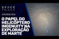 O PAPEL DO HELICÓPTERO INGENUITY NA EXPLORAÇÃO DE MARTE