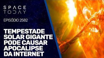 TEMPESTADE SOLAR GIGANTE PODE CAUSAR APOCALIPSE DA INTERNET