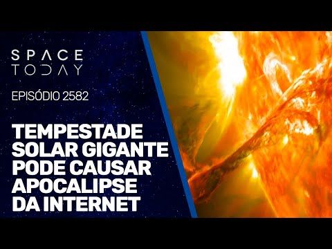 TEMPESTADE SOLAR GIGANTE PODE CAUSAR APOCALIPSE DA INTERNET