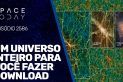 UM UNIVERSO INTEIRO PARA VOCÊ FAZER DOWNLOAD