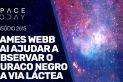 JAMES WEBB VAI AJUDAR A OBSERVAR O BURACO NEGRO DA VIA LÁCTEA