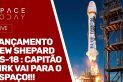 LANÇAMENTO NEW SHEPARD NS-18: CAPITÃO KIRK VAI PARA O ESPAÇO