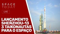 LANÇAMENTO SHENZHOU-13 - 3 TAIKONAUTAS PARA O ESPAÇO - AO VIVO