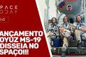LANÇAMENTO SOYUZ MS-19 - ODISSEIA NO ESPAÇO - AO VIVO