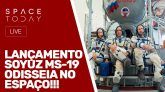 LANÇAMENTO SOYUZ MS-19 - ODISSEIA NO ESPAÇO - AO VIVO