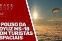 O POUSO DA SOYUZ MS-18 COM TURISTAS ESPACIAIS - AO VIVO