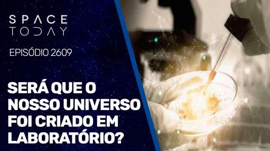 SERÁ QUE O NOSSO UNIVERSO FOI CRIADO EM LABORATÓRIO?