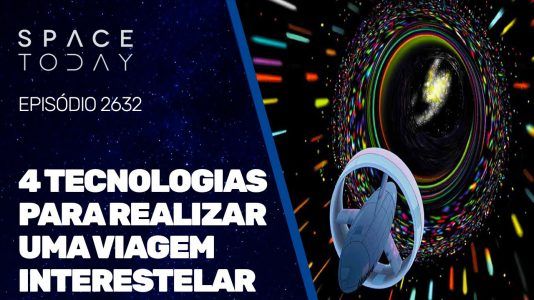 4 TECNOLOGIAS PARA REALIZAR UMA VIAGEM INTERESTELAR
