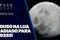 POUSO NA LUA É ADIADO PARA 2025!!!