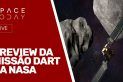 PREVIEW DA MISSÃO DA DART DA NASA - AO VIVO