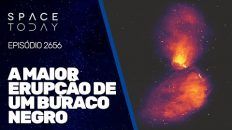 A MAIOR ERUPÇÃO DE UM BURACO NEGRO