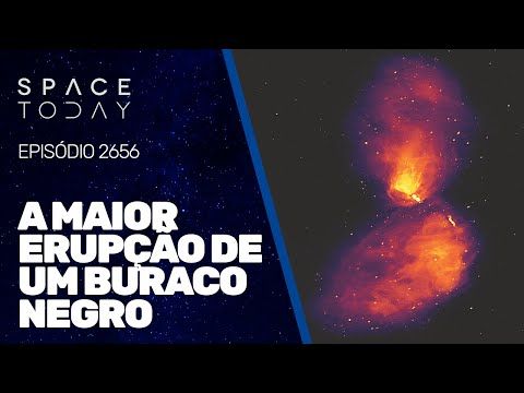 A MAIOR ERUPÇÃO DE UM BURACO NEGRO