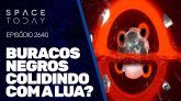 BURACOS NEGROS COLIDINDO COM A LUA?