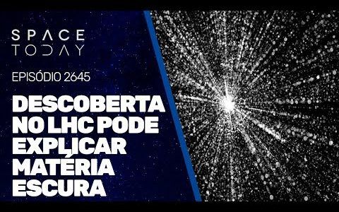 DESCOBERTA NO LHC PODE EXPLICAR A MATÉRIA ESCURA