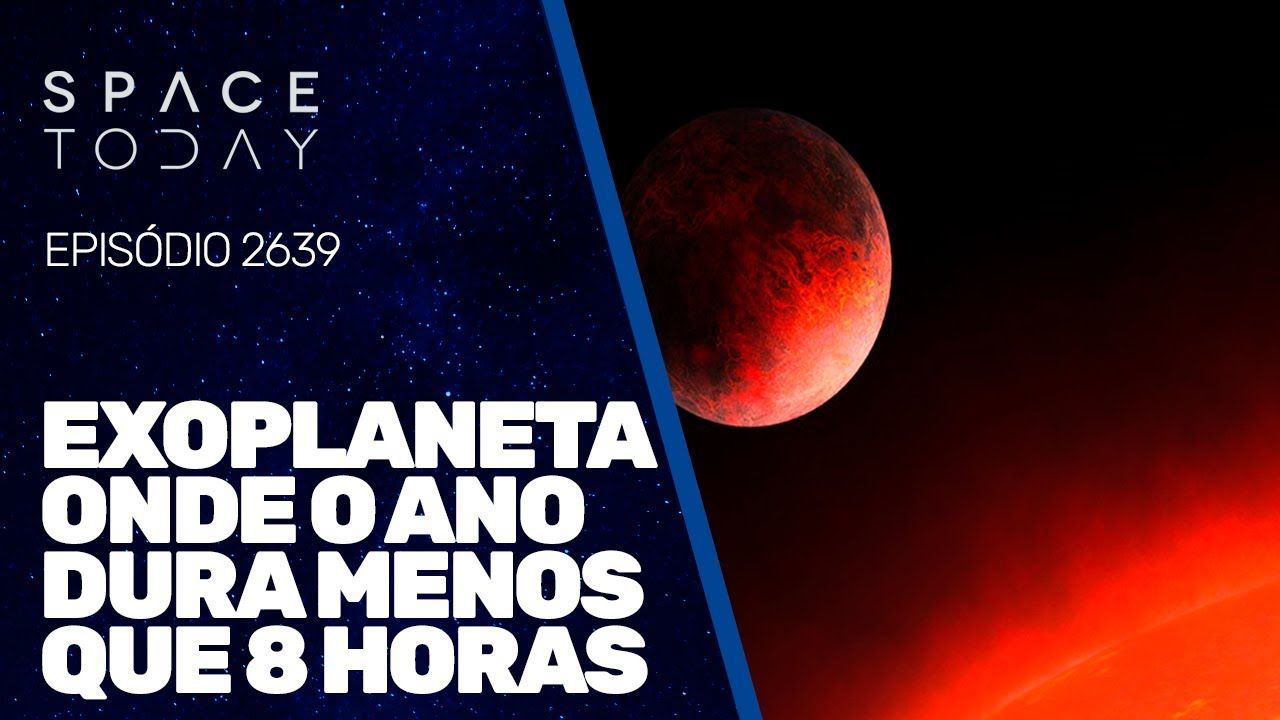 EXOPLANETA ONDE O ANO DUARA MENOS QUE 8 HORAS
