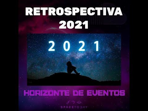 Horizonte de Eventos - Episódio 37 - Retrospectiva 2021