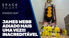 JAMES WEBB ADIADO MAIS UMA VEZ!!! INACREDITÁVEL!!!