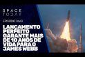 LANÇAMENTO PERFEITO GARANTE MAIS DE 10 ANOS DE VIDA PARA O JAMES WEBB