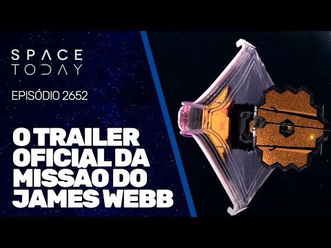O TRAILER OFICIAL DA MISSÃO DO JAMES WEBB