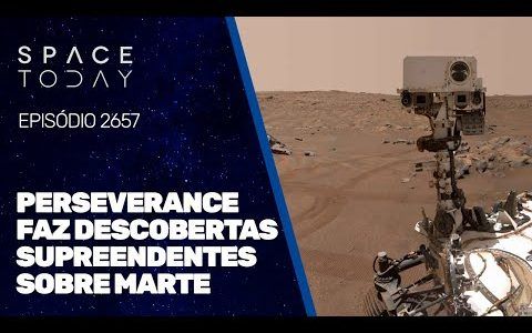 PERSEVERANCE FAZ DESCOBERTAS SURPREENDENTES EM MARTE