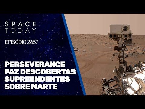 PERSEVERANCE FAZ DESCOBERTAS SURPREENDENTES EM MARTE