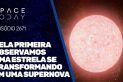 PELA PRIMEIRA VEZ OBSERVAMOS UMA ESTRELA SE TRANSFORMANDO EM UMA SUPERNOVA!!!
