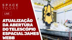 ATUALIZAÇÃO DA ABERTURA DO TELESCÓPIO ESPACIAL JAMES WEBB - AO VIVO