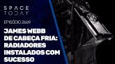JAMES WEBB DE CABEÇA FRIA - RADIADORES FORAM INSTALADOS COM SUCESSO!!!