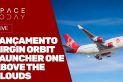 LANÇAMENTO - VIRGIN ORBIT - LAUNCHER ONE - ABOVE THE CLOUDS