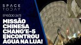 MISSÃO CHINESA CHANG'E-5 ENCONTROU ÁGUA NA LUA!!!