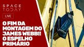 O FIM DA MONTAGEM DO JAMES WEBB!!! O ESPELHO PRIMÁRIO!!!
