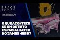 O QUE ACONTECE SE UM DETRITO ESPACIAL BATER NO JAMES WEBB?