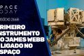 PRIMEIRO INSTRUMENTO DO JAMES WEBB É LIGADO NO ESPAÇO!!!