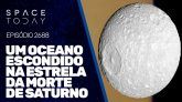 UM OCEANO ESCONDIDO NA ESTRELA DA MORTE DE SATURNO!!!