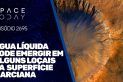 A ÁGUA LÍQUIDA PODE EMERGIR EM ALGUNS LOCAIS DA SUPERFÍCIE MARCIANA