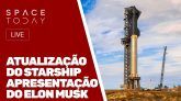 ATUALIZAÇÃO DO STARSHIP - APRESENTAÇÃO DO ELON MUSK - AO VIVO!!!