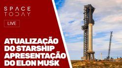 ATUALIZAÇÃO DO STARSHIP - APRESENTAÇÃO DO ELON MUSK - AO VIVO!!!