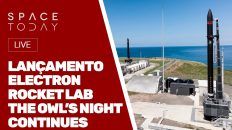 LANÇAMENTO ELECTRON - ROCKET LAB - THE OWL'S NIGHT CONTINUES - AO VIVO