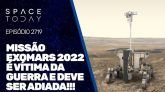 MISSÃO EXOMARS 2022 É VÍTIMA DA GUERRA E DEVE SER ADIADA!!