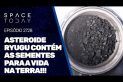 ASTEROIDE RYUGU CONTÉM AS SEMENTES PARA A VIDA NA TERRA!!!