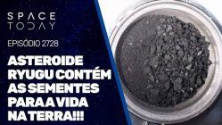 ASTEROIDE RYUGU CONTÉM AS SEMENTES PARA A VIDA NA TERRA!!!