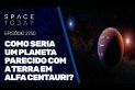 COMO SERIA UM PLANETA PARECIDO COM A TERRA EM ALFA CENTAURI?
