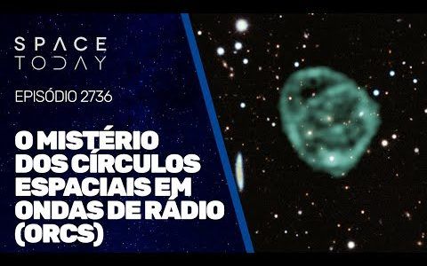 O MISTÉRIO DOS CÍRCULOS ESPACIAIS EM ONDAS DE RÁDIO (ORCS)!!