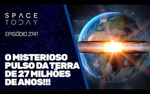 O MISTERIOSO PULSO DA TERRA DE 27 MILHÕES DE ANOS!!!